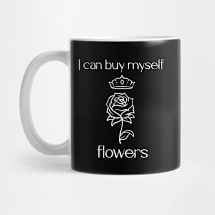 I can buy myself flowers (white) Mug